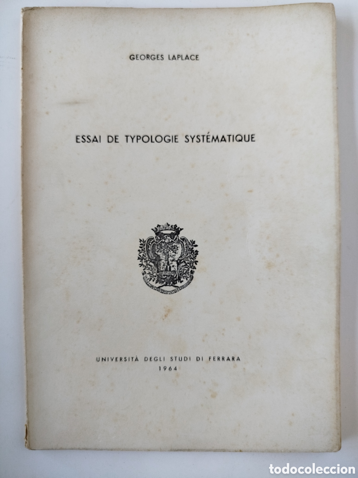 Libros de segunda mano: GEORGES LSPLACE. ESSAI DE TUPOLOGIE SYST&Eacute;MATIQUE (Un intento de tipolog&iacute;a sistem&aacute;tica) FERRARA 1964