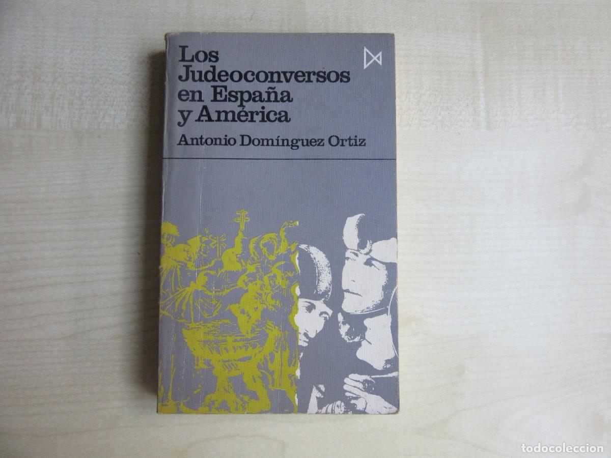 Second hand books: Los Judeoconverso en Espa&ntilde;a y Am&eacute;rica Autor Antonio Dom&iacute;nguez Ortiz Edita ITSMO