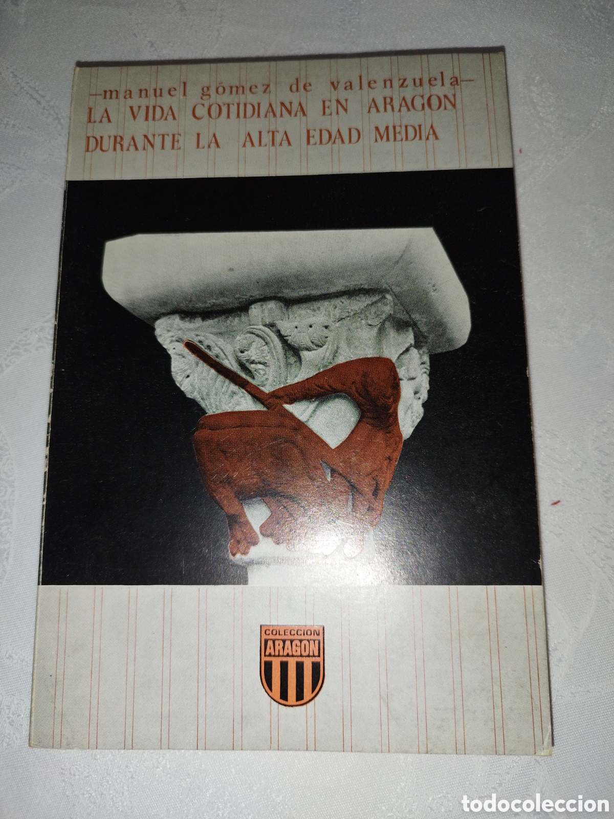 Libros de segunda mano: LA VIDA COTIDIANA EN ARAGON DURANTE LA ALTA EDAD MEDIA.- GOMEZ DE VALENZUELA. LIB. GENERAL 1980 1&ordf;ED