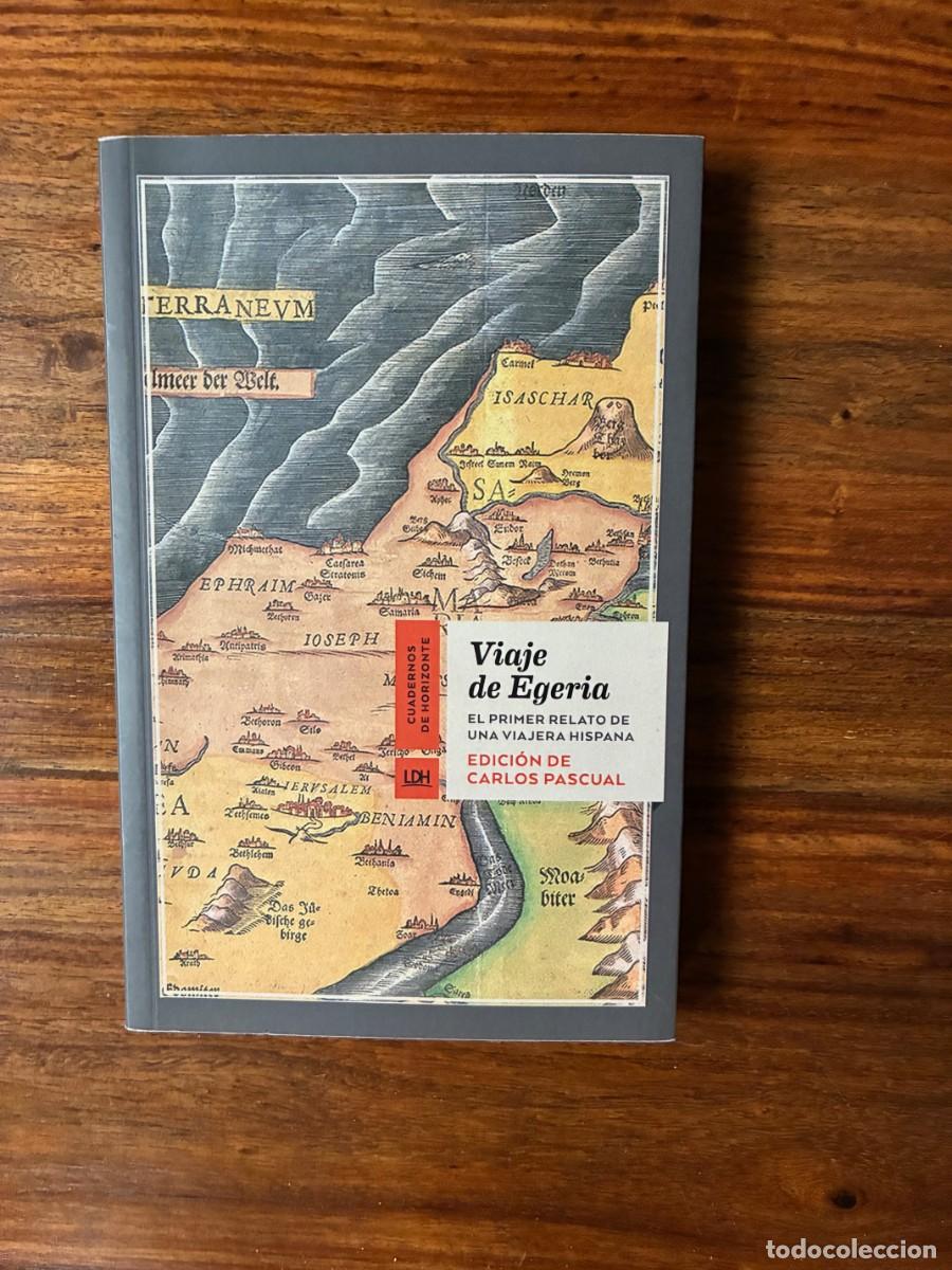 Libros de segunda mano: Viaje de Egeria. El primer relato de una viajera hispana. La l&iacute;nea del horizonte.