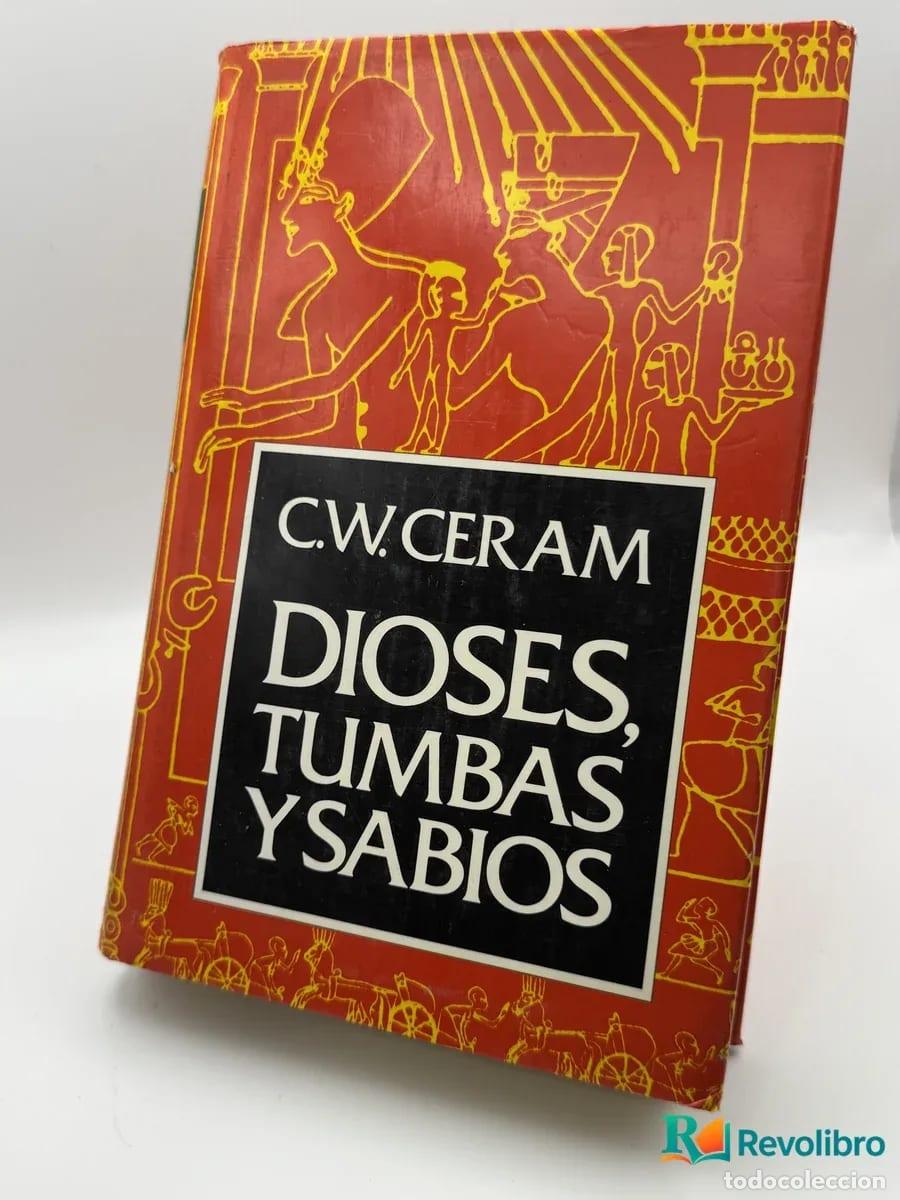 Libri di seconda mano: Dioses, tumbas y sabios - C.W. Ceram