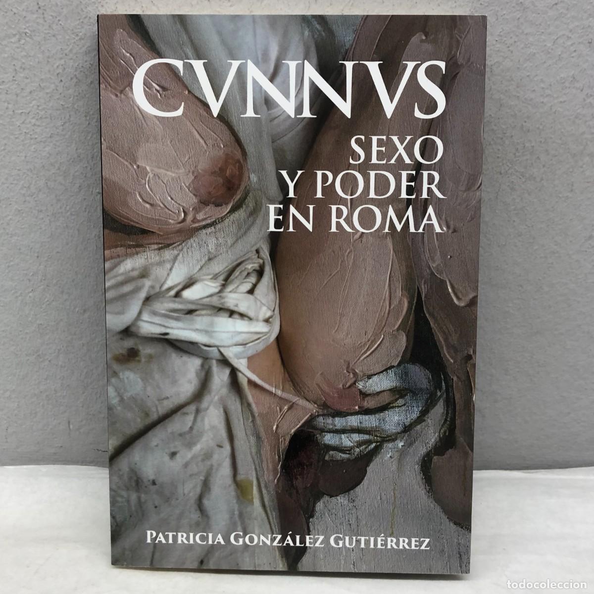 Libros de segunda mano: CVNNVS - SEXO Y PODER EN ROMA - PATRICIA GONZ&Aacute;LEZ GUTI&Eacute;RREZ - DESPERTA FERRO EDICIONES - 2023 / 1254