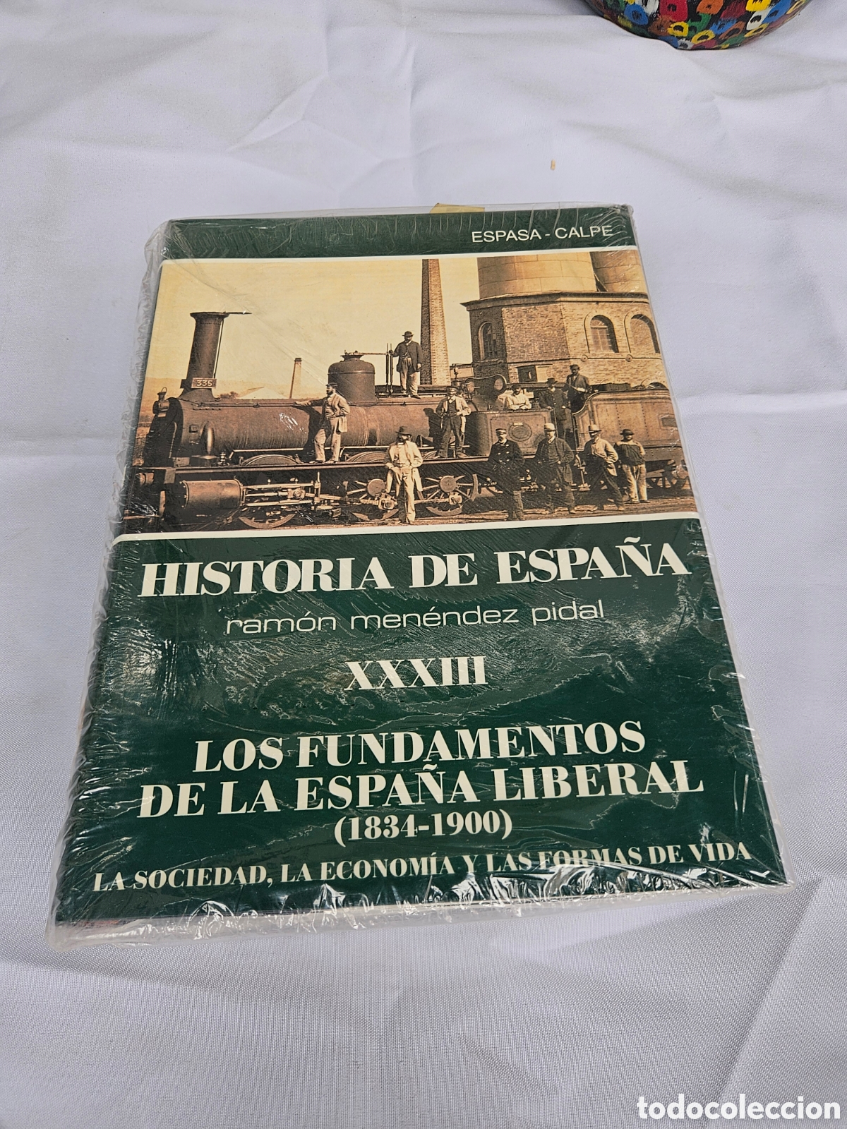 Second hand books: HISTORIA DE ESPA&Ntilde;A. N&deg; XXXIII. RAMON MENENDEZ PIDAL. LOS FUNDAMENTOS DE LA ESPA&Ntilde;A LIBERAL 1834 -1900