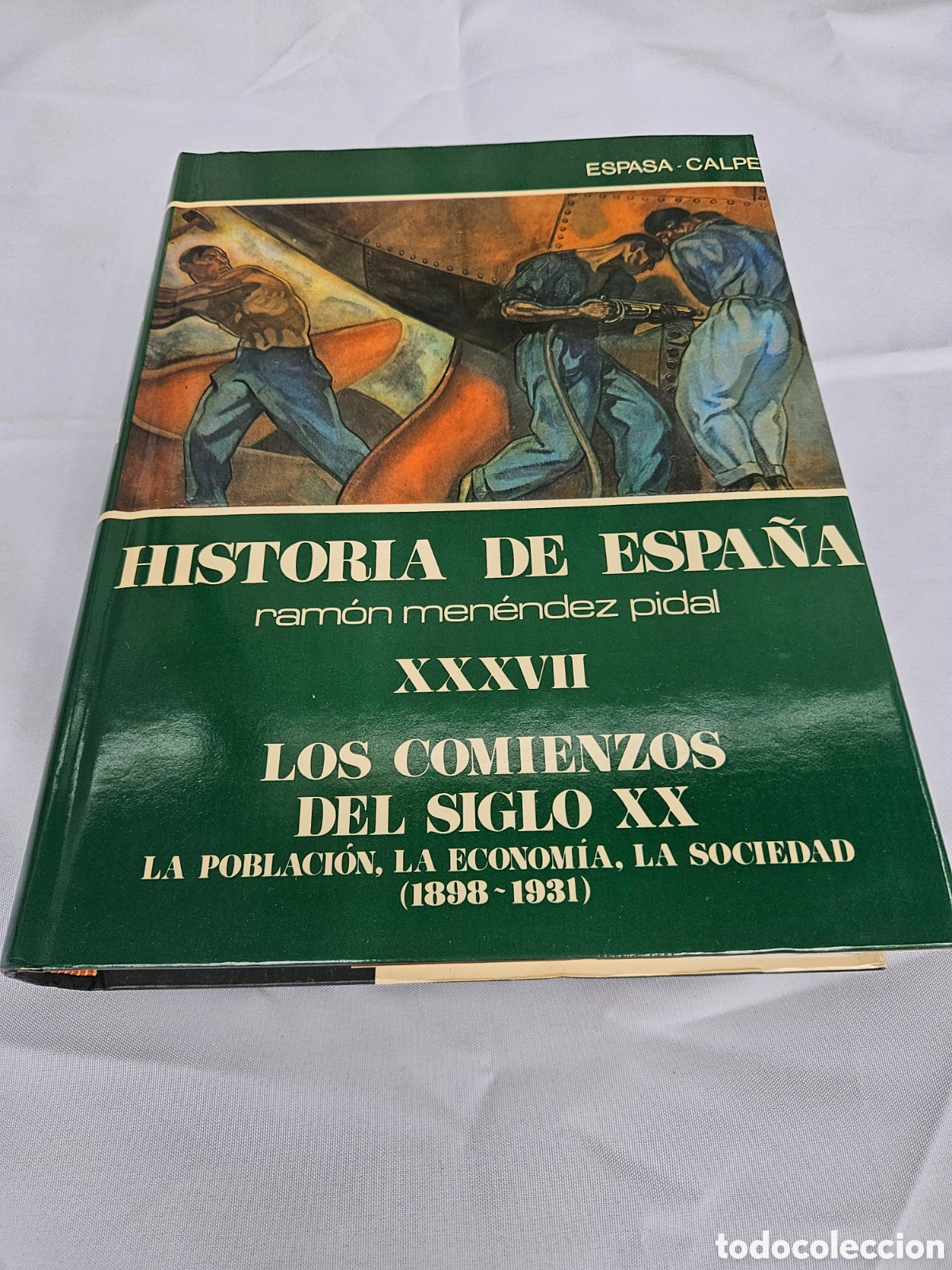 Libros de segunda mano: HISTORIA DE ESPA&Ntilde;A. N&deg; XXXVII. RAMON MENENDEZ PIDAL. LOS COMIENZOS DEL SIGLO XX 1898 - 1931