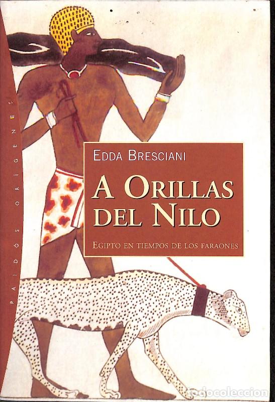 Libros de segunda mano: A Orillas del Nilo: Egipto en tiempos de los Faraones - Edda Bresciani - Or&iacute;genes, Vol: 25