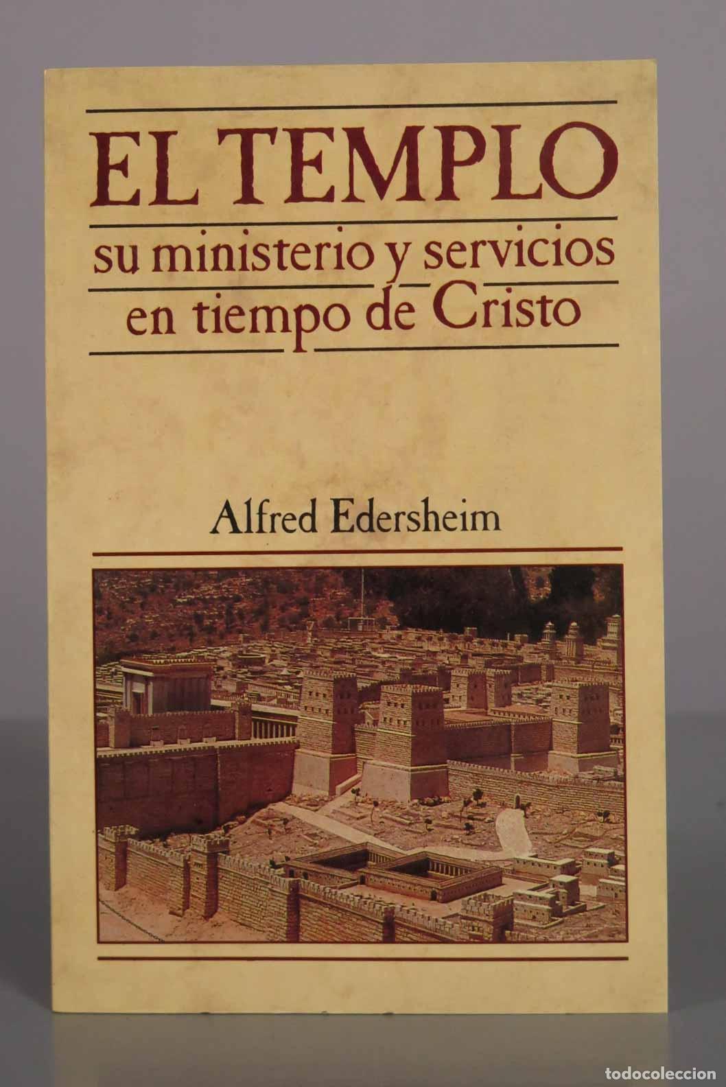 Libros de segunda mano: El Templo: su ministerio y servicios en tiempos de Cristo - Alfred Edersheim
