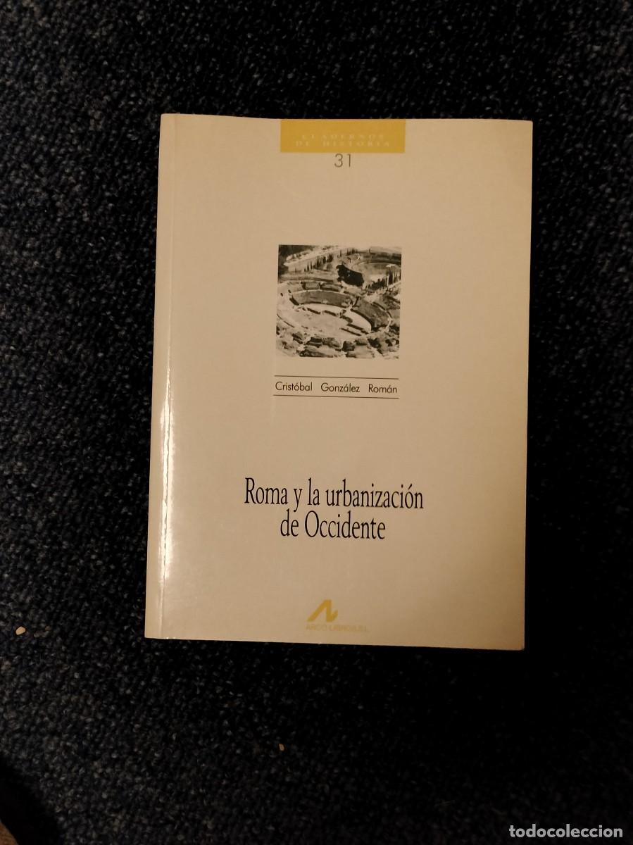 Libros de segunda mano: Roma y la urbanizaci&oacute;n de Occidente - GONZALEZ ROMAN, Crist&oacute;bal