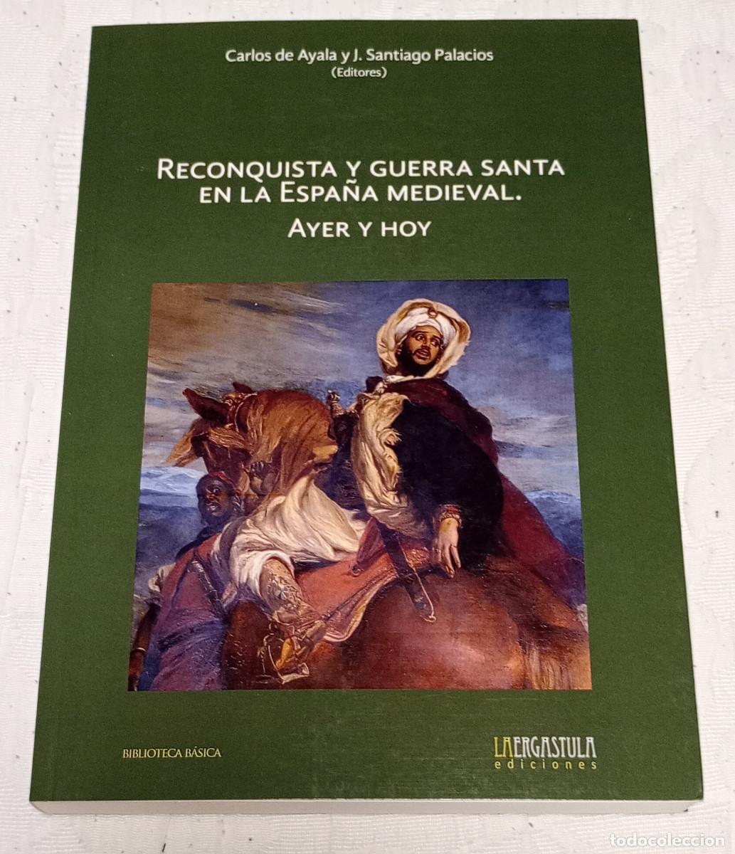 Libros de segunda mano: 'Reconquista y guerra santa en la Espa&ntilde;a medieval', Carlos de Ayala et al. (La Erg&aacute;stula, 2021)