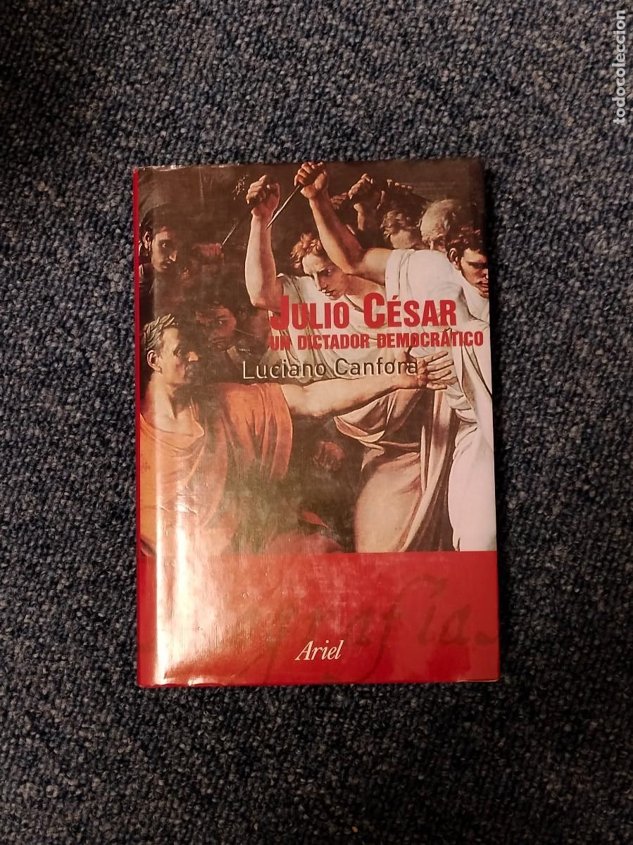Libros de segunda mano: Julio C&eacute;sar: Un dictador democr&aacute;tico - Luciano Canfora: