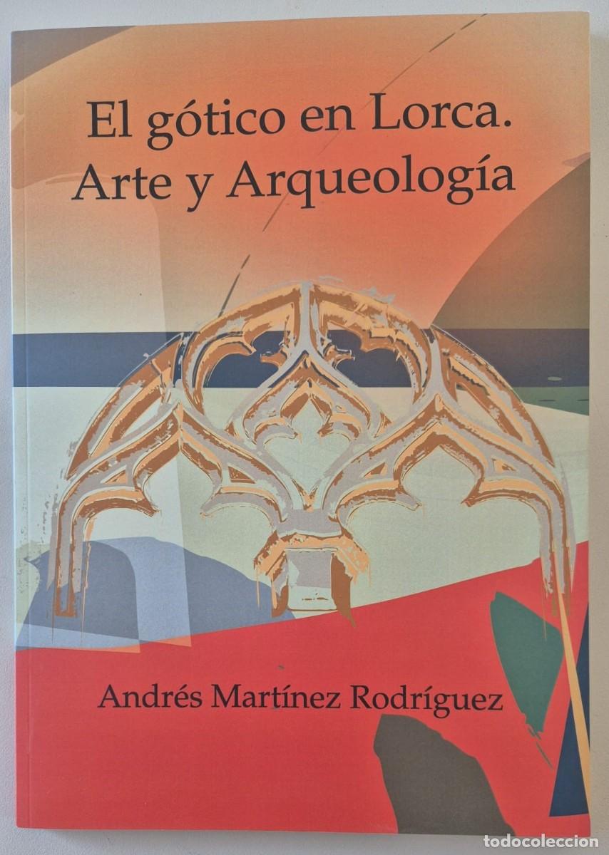 Libros de segunda mano: El g&oacute;tico en Lorca. Arte y Arqueolog&iacute;a