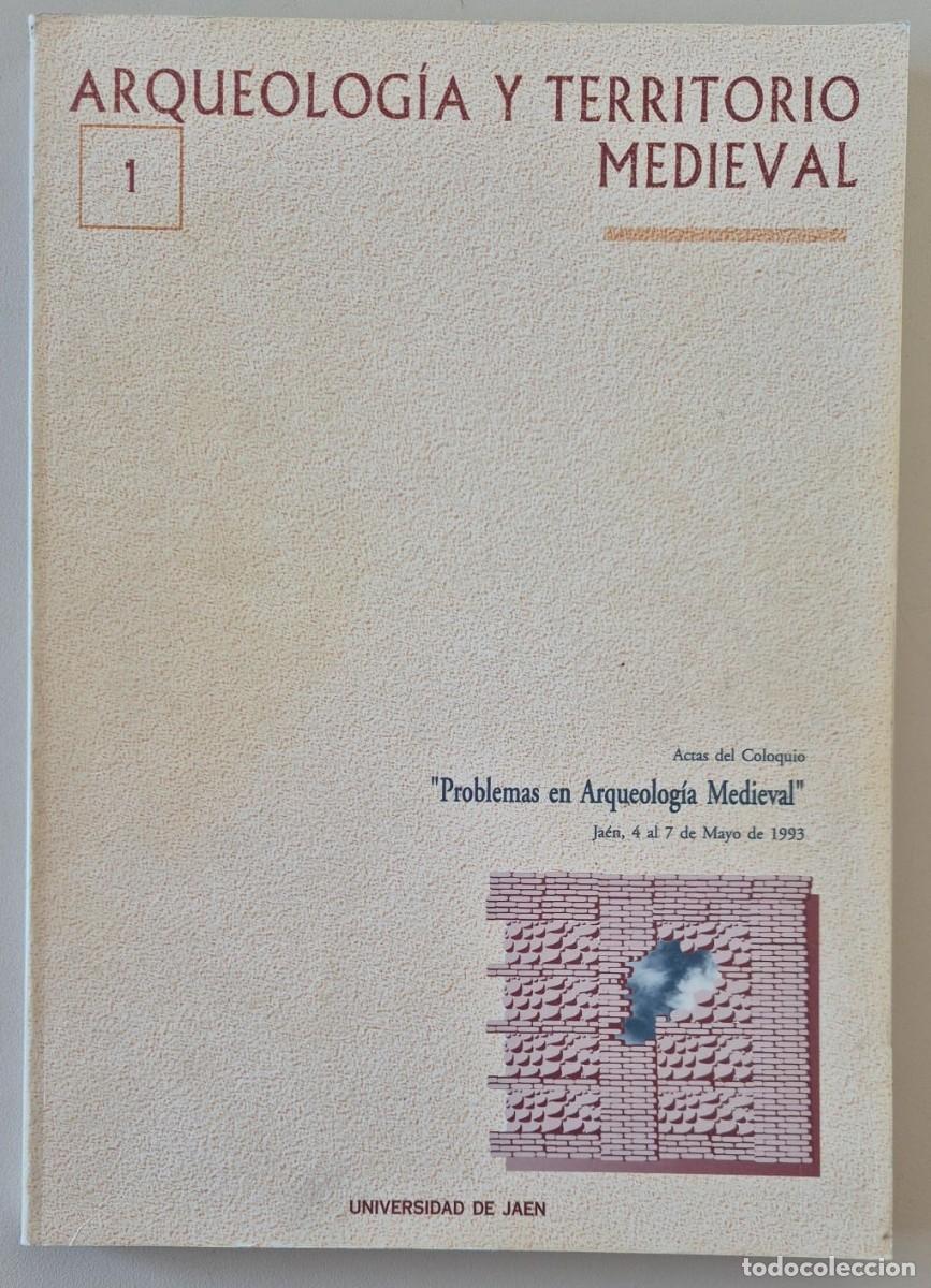 Libros de segunda mano: Arqueolog&iacute;a y territorio medieval 1. Actas del Coloquio &rdquo;Problemas en Arqueolog&iacute;a Medieval&rdquo;