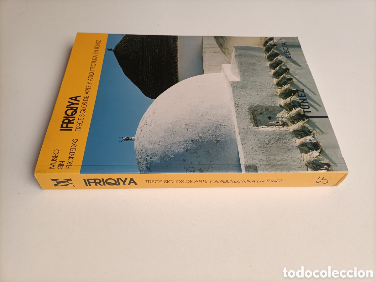 Libros de segunda mano: Ifriqiya. Trece siglos de arte y arquitectura en T&uacute;nez. Museo sin fronteras. Arte mud&eacute;jar
