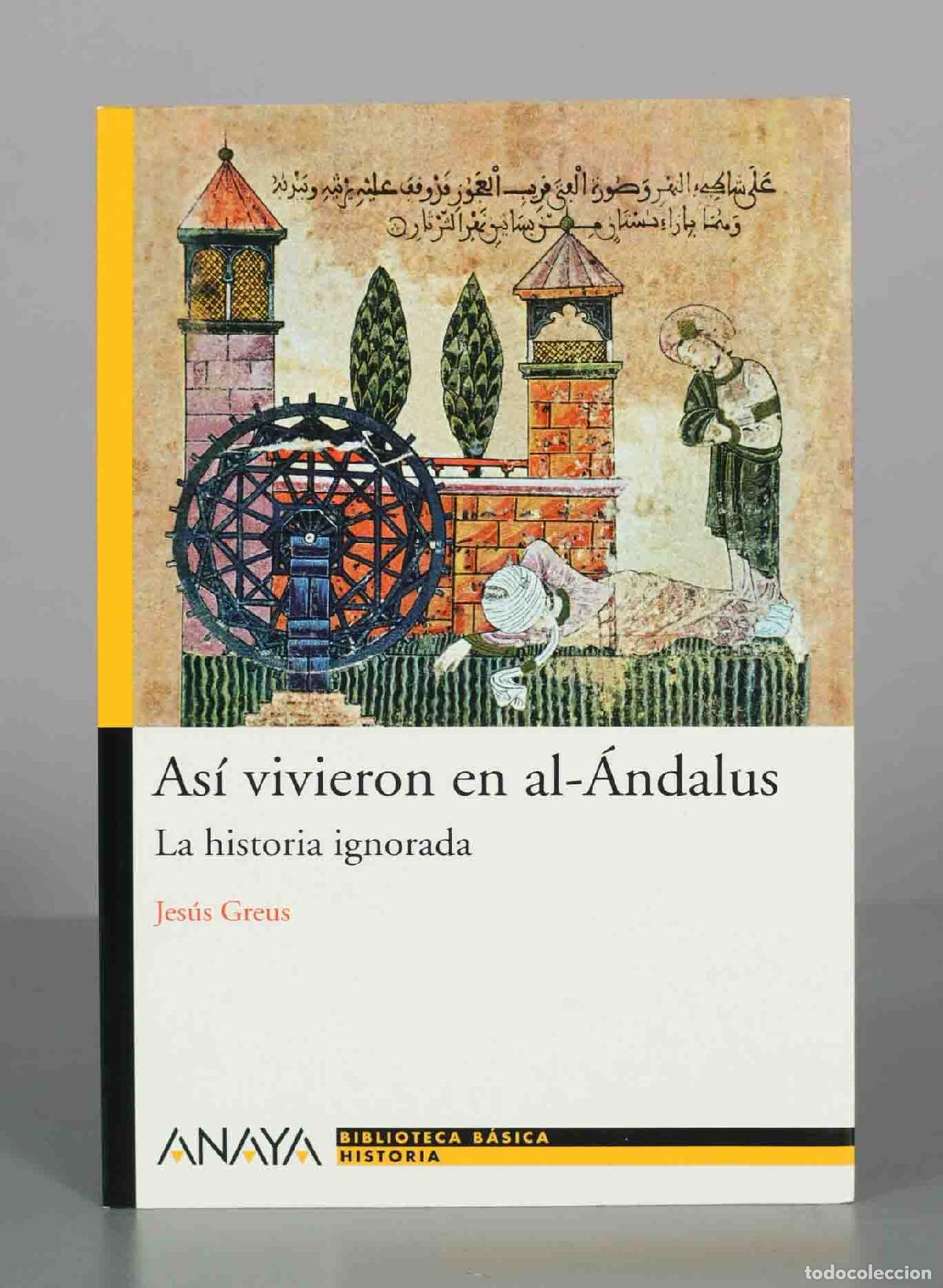 Libros de segunda mano: As&iacute; vivieron en al-&Aacute;ndalus: La historia ignorada - Jes&uacute;s Greus - Anaya