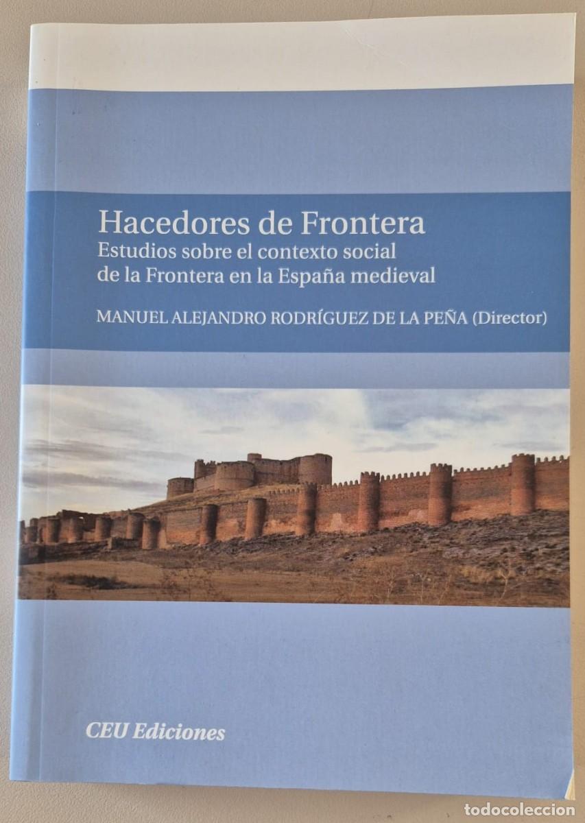 Libros de segunda mano: Hacedores de Frontera. Estudios sobre el contexto social de la Frontera en la Espa&ntilde;a Medieval