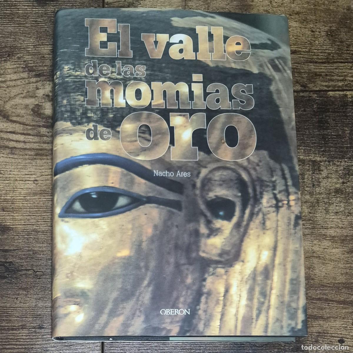 Libros de segunda mano: EL VALLE DE LAS MOMIAS DE ORO - NACHO ARES