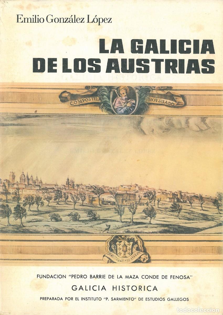 Second hand books: Galicia Historica. La Galicia de los Austrias - Gonzalez Lopez, Emilio