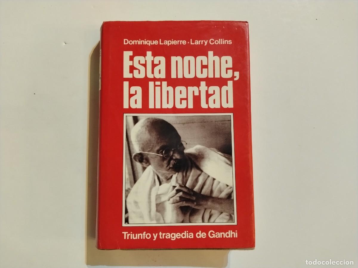Second hand books: LIBRO &rdquo;ESTA NOCHE,LA LIBERDAD&rdquo;HISTORIA DEL TRIUNFO YLA TRAGEDIA DE GANDHI,1975(VER FOTOS)