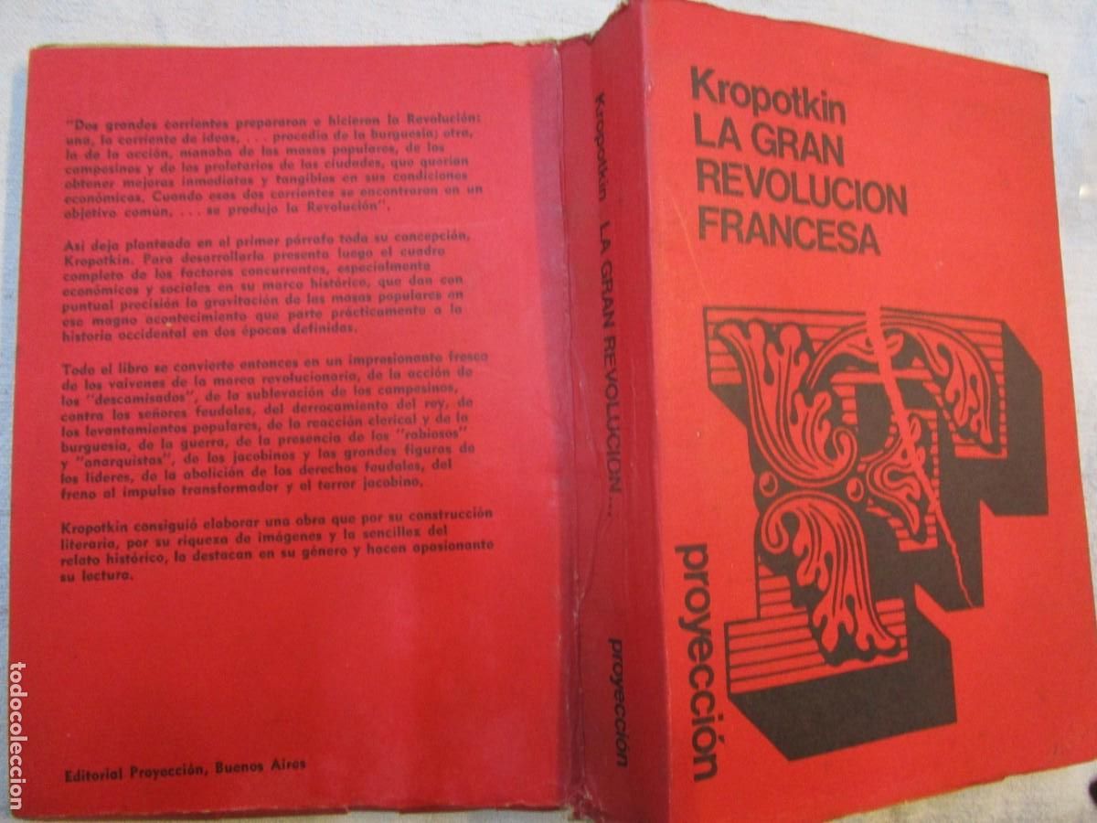 Libros de segunda mano: LA GRAN REVOLUCION FRANCESA - KROPOTKIN - EDI PROYECCION 1976 BUENOS AIRES. 447PP 20CM. SOLAPAS. +
