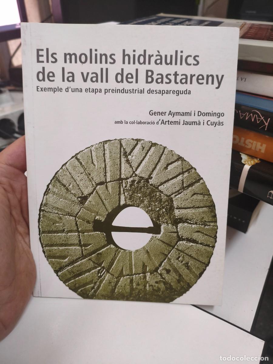 Libros de segunda mano: ELS MOLINS HIDRAULICS DE LA VALL DEL BASTARENY. GENER AYMAMI I DOMINGO.