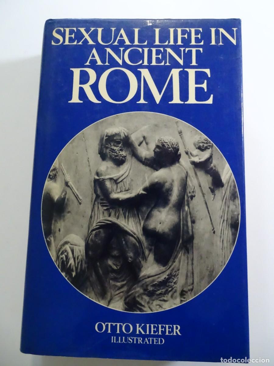 Libros de segunda mano: Otto Kiefer: Sexual life in Ancient Rome. Libro en Ingl&eacute;s.