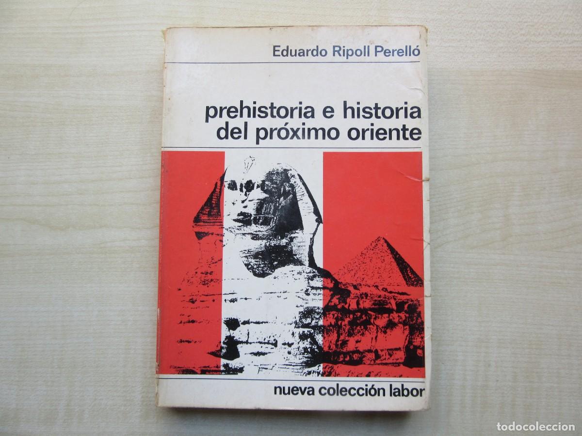 Libros de segunda mano: Prehistoria e Historia del Pr&oacute;ximo Oriente Eduardo Ripoll Perell&oacute; Nueva Colecci&oacute;n Labor