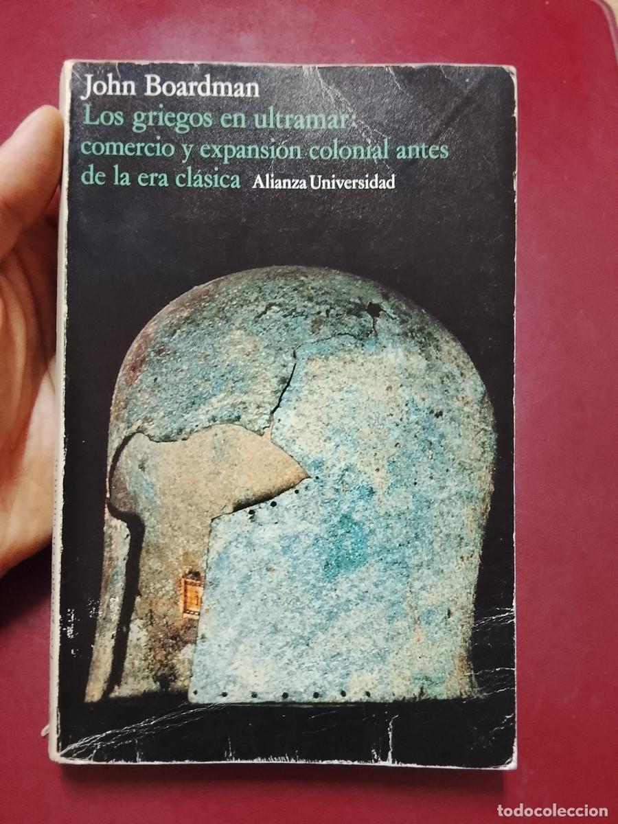 Libros de segunda mano: John Boardman: Los griegos en ultramar: comercio y expansi&oacute;n colonial antes de la era cl&aacute;sica (SUBRA