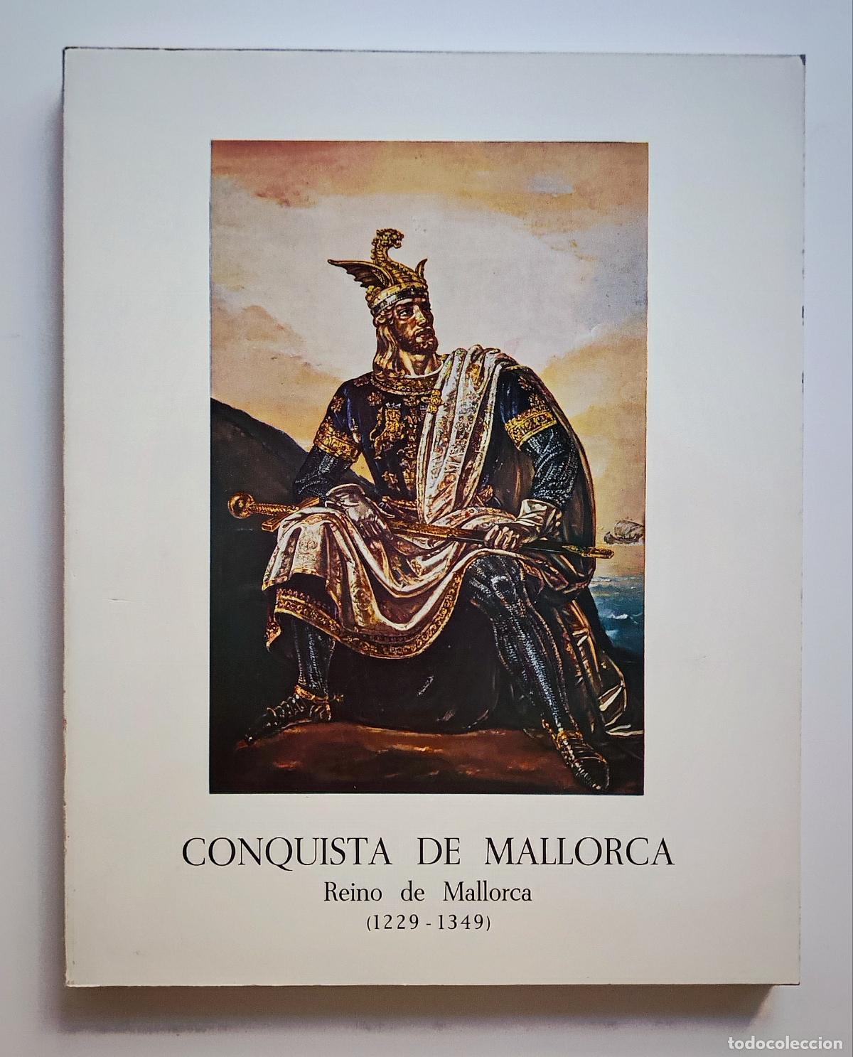 Libros de segunda mano: CONQUISTA DE MALLORCA - REINO DE MALLORCA (1229-1349). COORDINADOR J. MASCAR&Oacute; PASARIUS, 1975