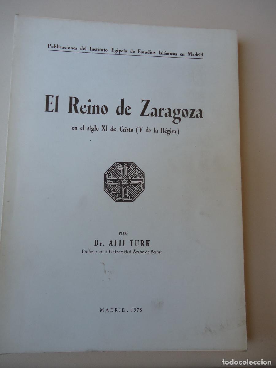Second hand books: El Reino de Zaragoza en el siglo XI de Cristo (V de la H&eacute;gira) - Dr. Afif Turk