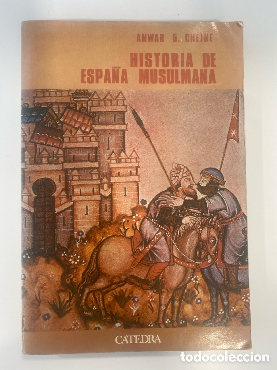 Libros de segunda mano: Historia de Espa&ntilde;a musulmana - Anwar G. Chejne - Ediciones C&aacute;tedra