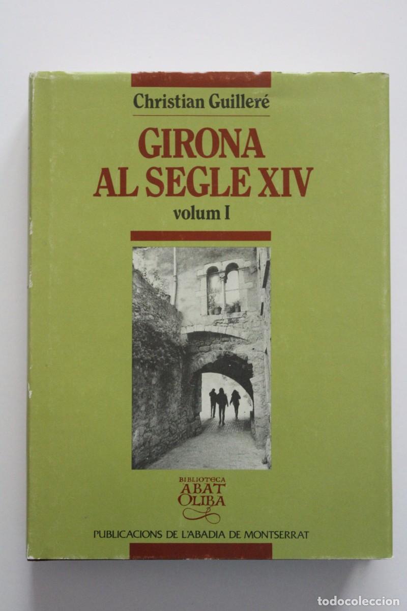 Libros de segunda mano: Christian Guiller&eacute; - Girona al segle XIV Volum I - Publicacions Abadia Montserrat