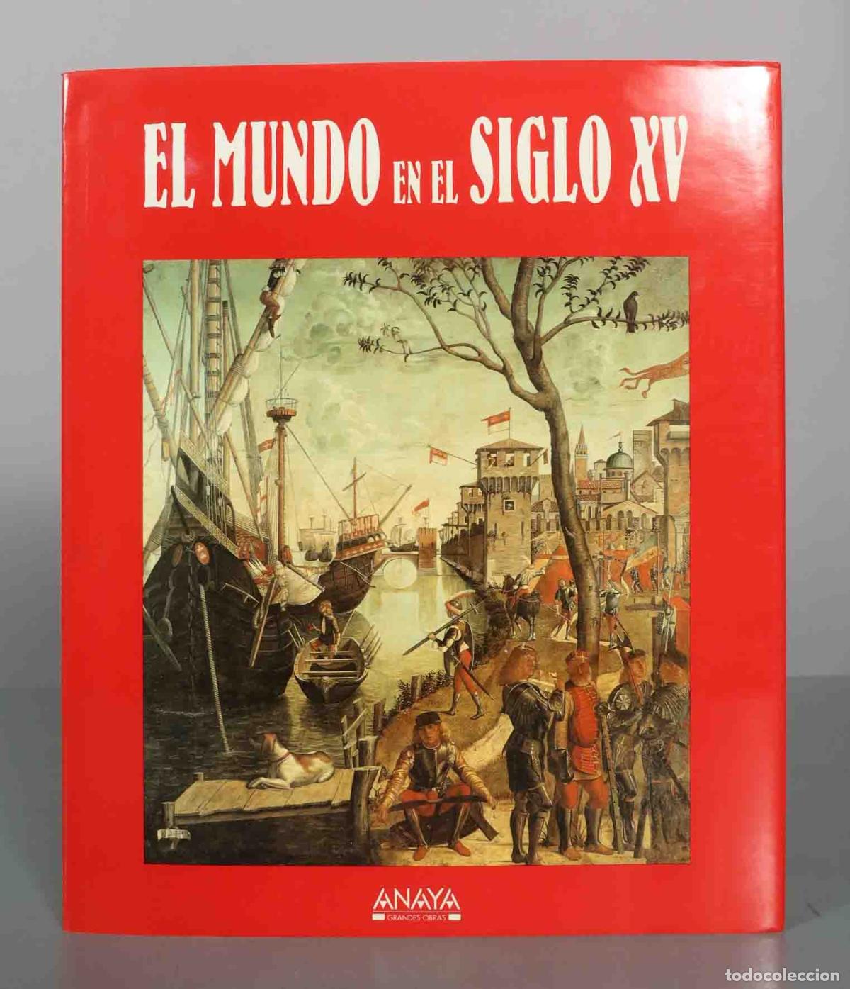 Libros de segunda mano: El mundo en el siglo XV - Jos&eacute; Alcina Franch, Jean Boul&egrave;gue, Franco Cardini - Editorial Anaya