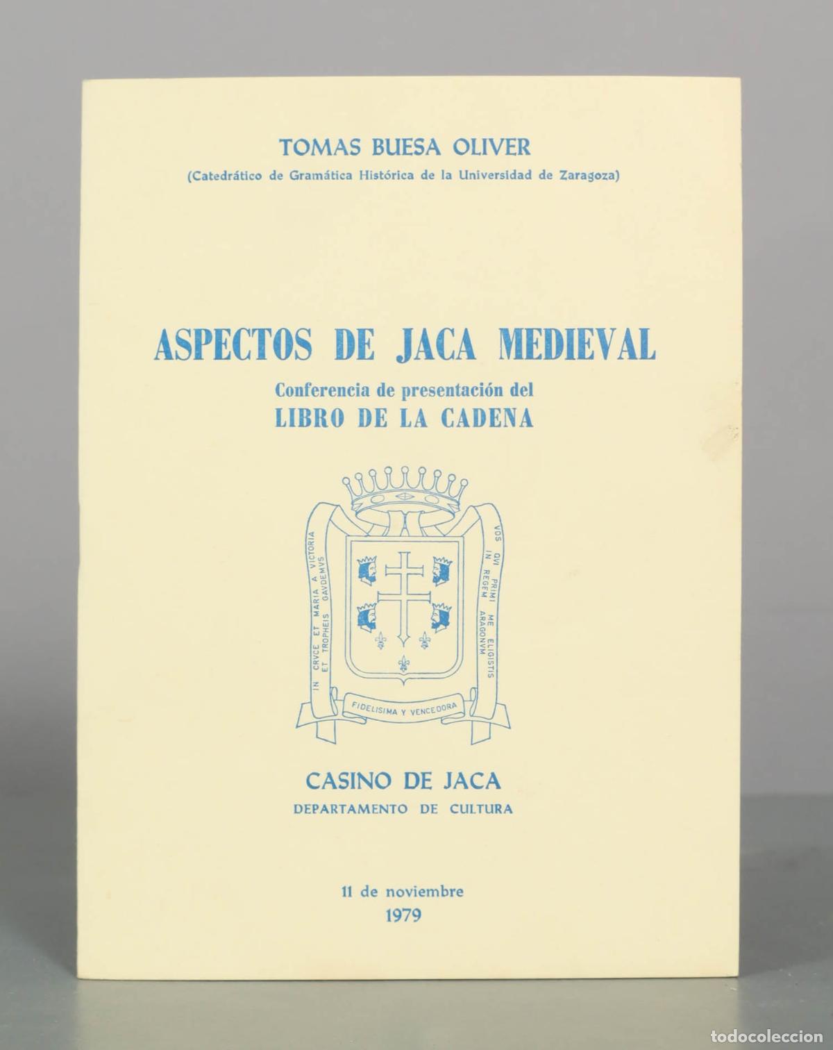 Libros de segunda mano: Aspectos de Jaca Medieval. Conferencia de presentaci&oacute;n del Libro de la Cadena - Tomas Buesa Oliver -