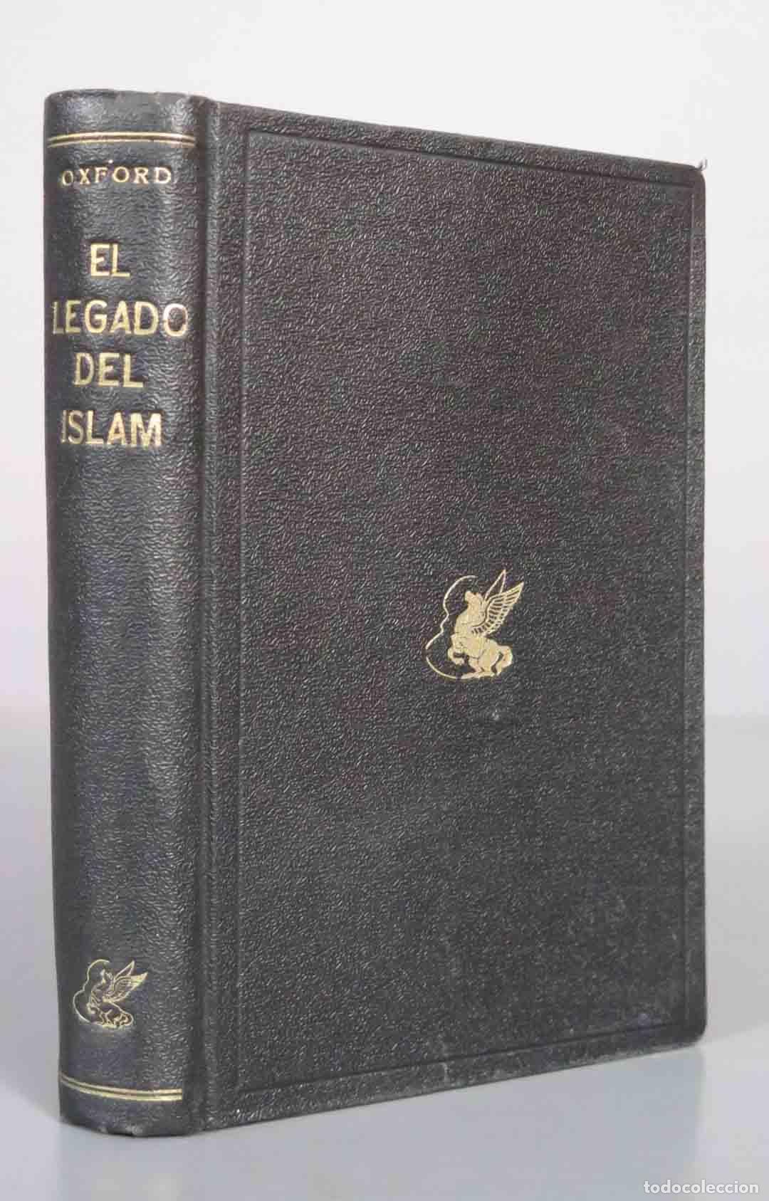 Libros de segunda mano: El legado del Islam - Universidad de Oxford - Sir Thomas Arnold, Alfred Guillaume - Ediciones Pegaso