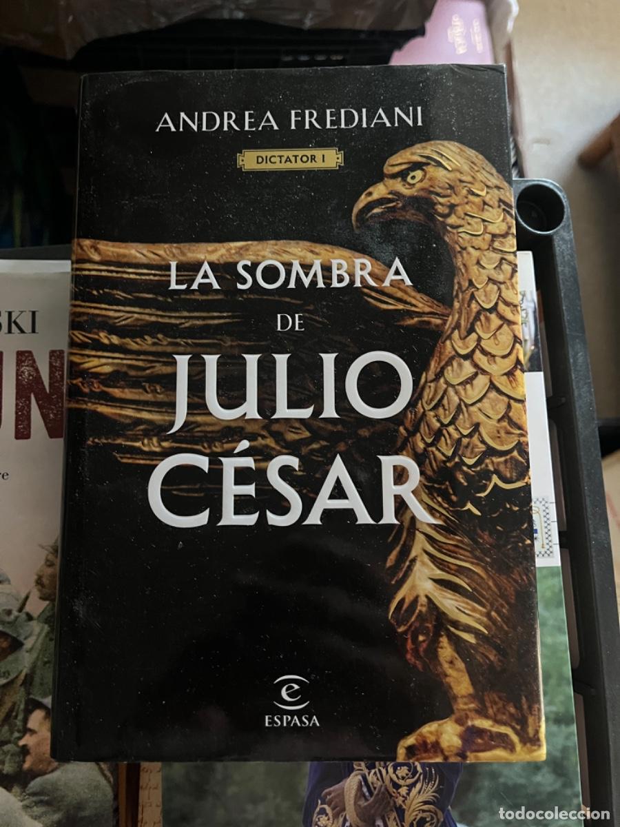 Libros de segunda mano: ANDREA FREDIANI. LA SOMBRA DE JULIO CESAR. DICTATOR I.