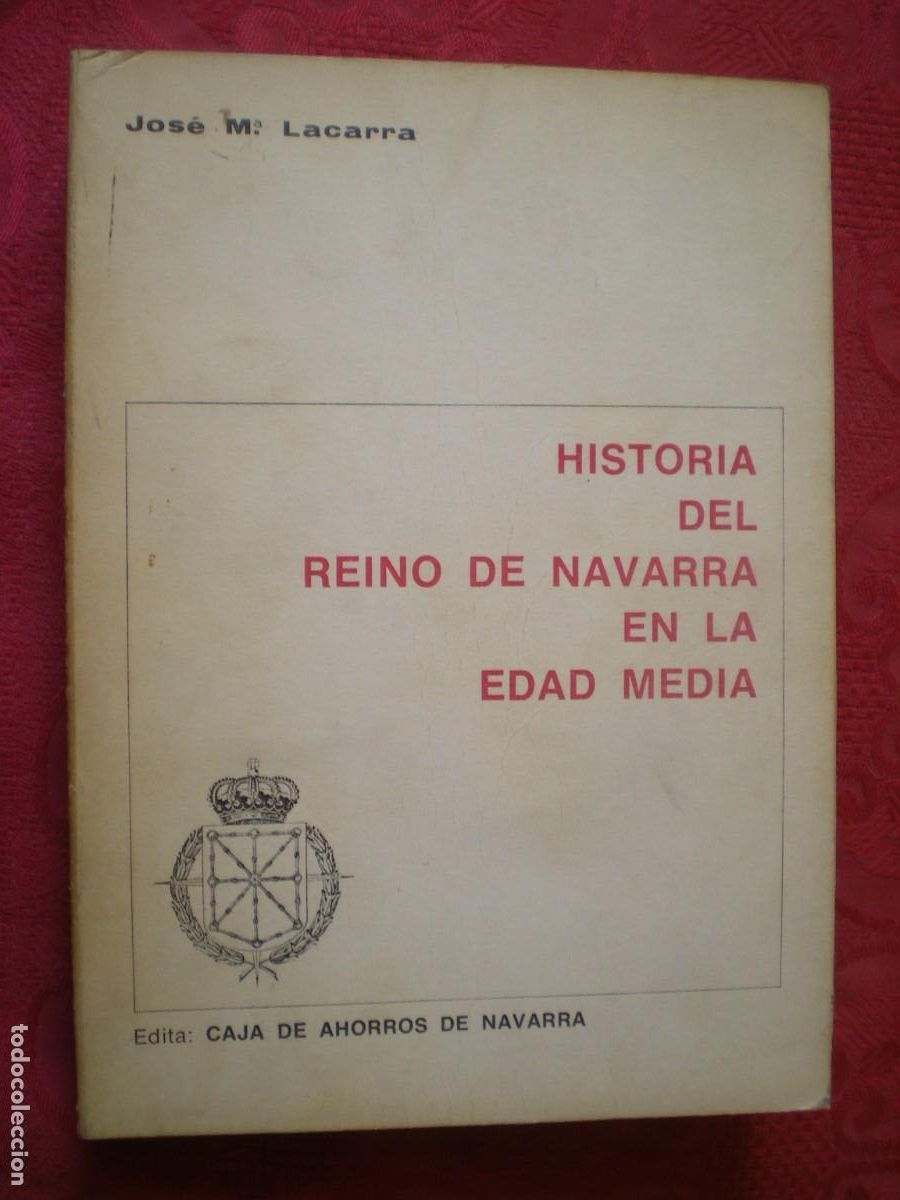 Libros de segunda mano: HISTORIA DEL REINO DE NAVARRA EN LA EDAD MEIA. JOS&Eacute; M&ordf; LACARRA.