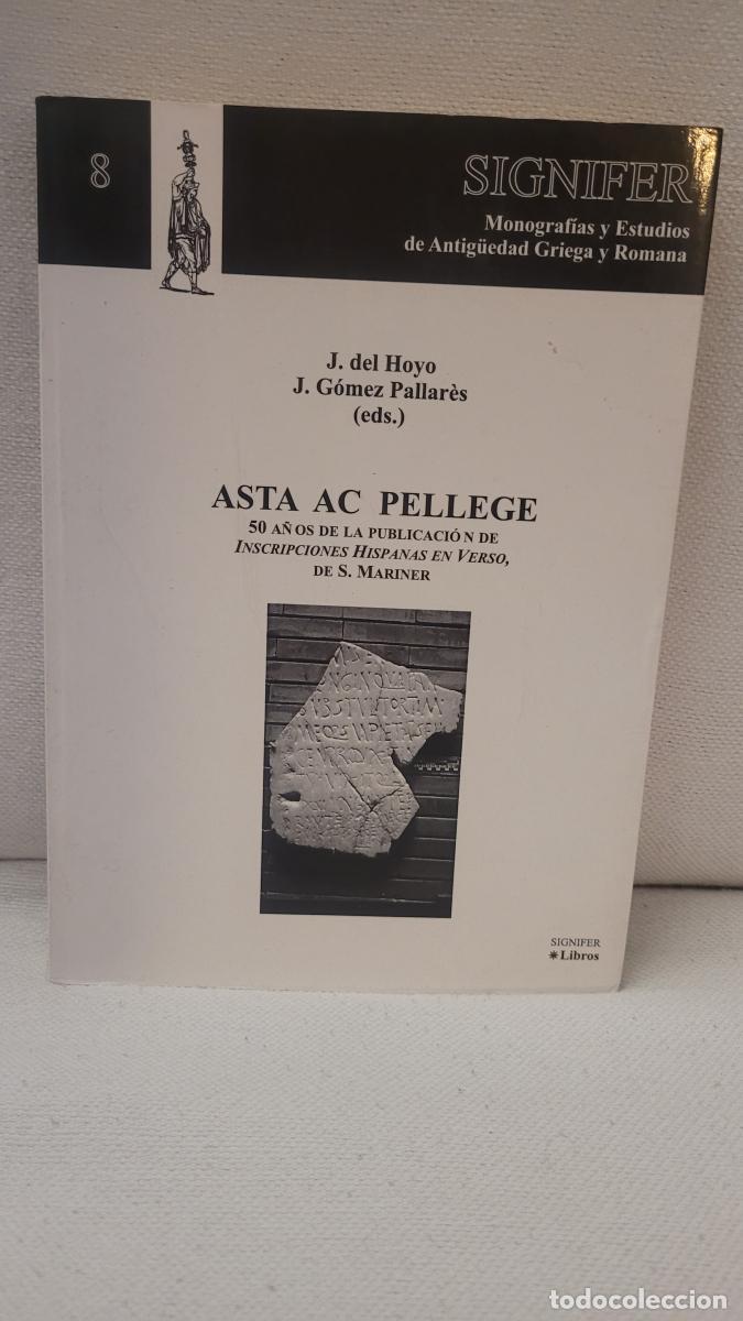 Libros de segunda mano: Asta Ac Pellege. 50 a&ntilde;os de la publicaci&oacute;n de &laquo;Inscripciones Hispanas en Verso&raquo;, de S. Mariner - Hoy