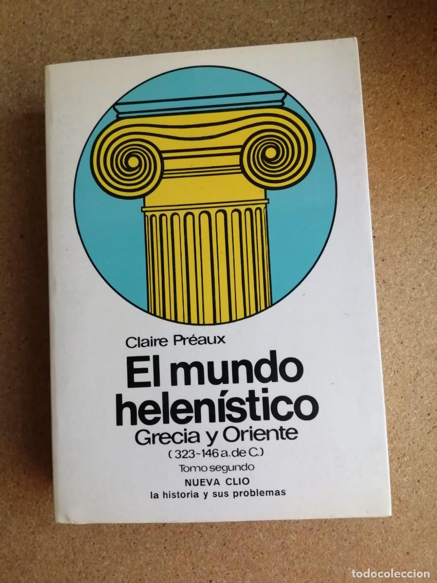 Libros de segunda mano: EL MUNDO HELENISTICO. GRECIA Y ORIENTE (CLAIRE PREAUX)