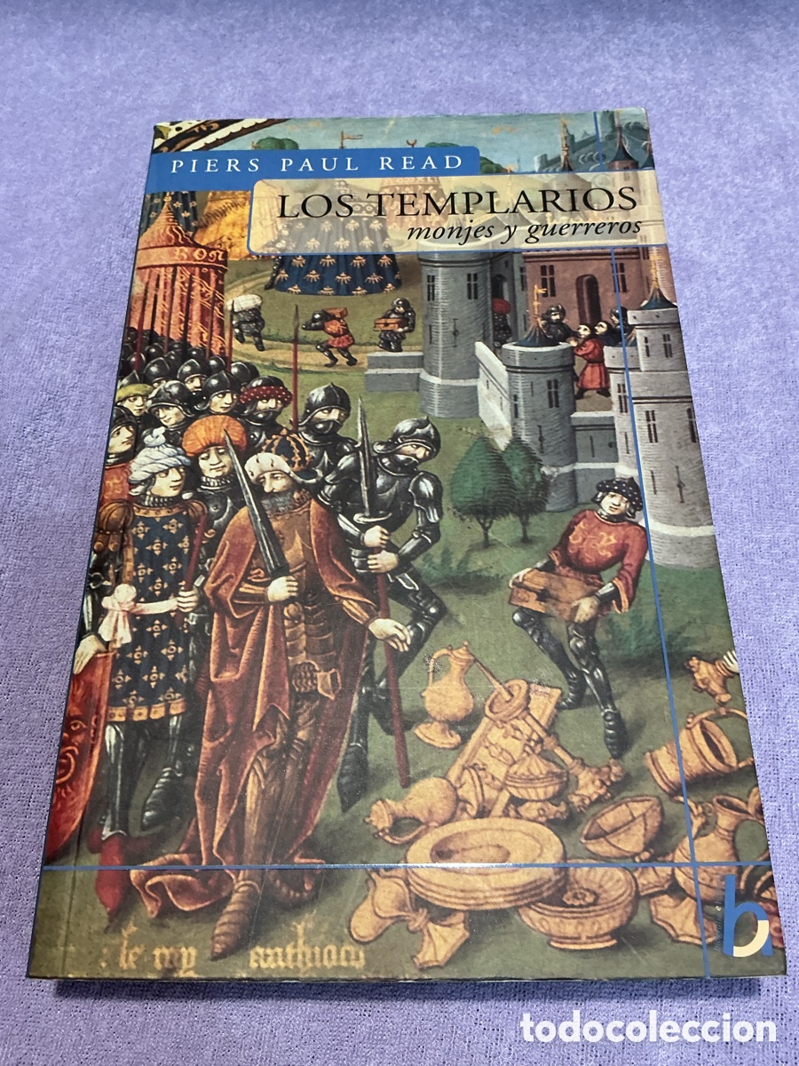 Libros de segunda mano: LOS TEMPLARIOS, monjes y guerreros. PIERS PAUL READ. Vergara