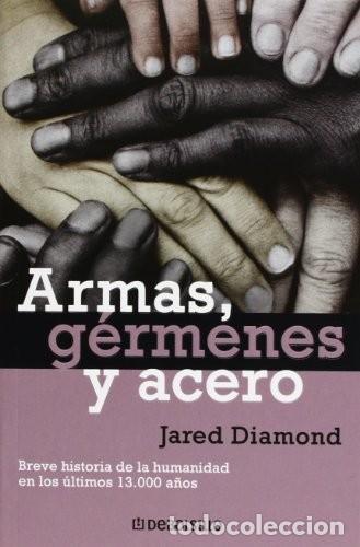 Libros de segunda mano: Armas, g&eacute;rmenes y acero. Breve historia de la humanidad en los &uacute;ltimos trece mil a&ntilde;os. Jared Diamond