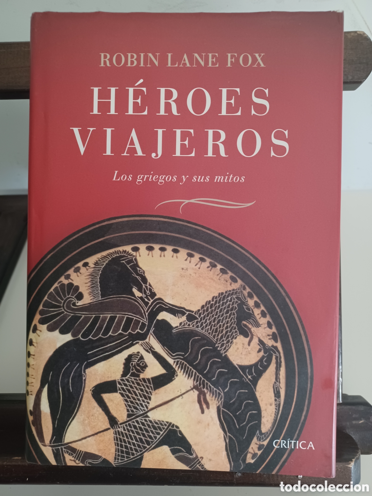 Libros de segunda mano: H&eacute;roes viajeros. Los griegos y sus mitos/ Robin Lane Fox/ Cr&iacute;tica, 2008