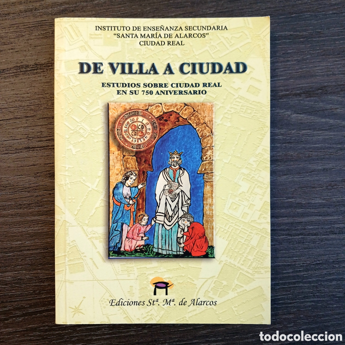 Libros de segunda mano: De Villa a Ciudad: Estudios sobre Ciudad Real en su 750 Aniversario