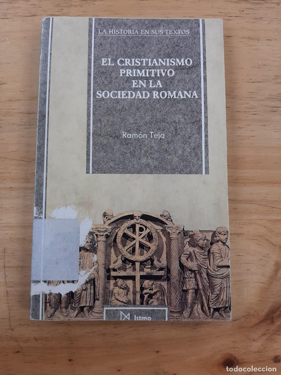 Libros de segunda mano: El cristianismo primitivo en la sociedad romana - Ram&oacute;n Teja - Istmo, 1990