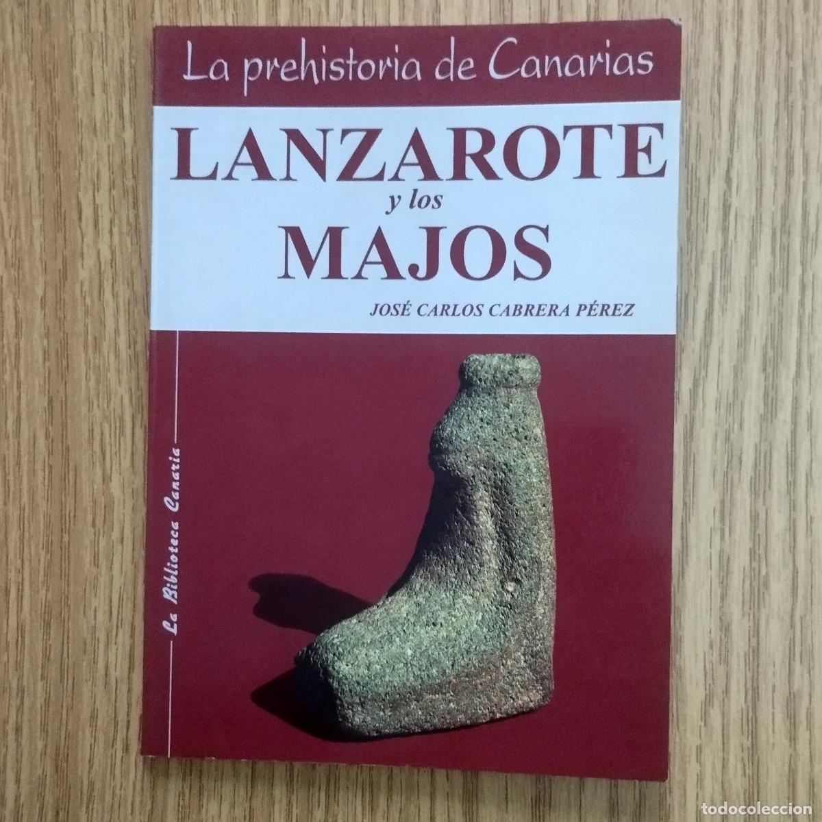 Libros de segunda mano: Libro LANZAROTE Y LOS MAJOS | JOS&Eacute; CARLOS CABRERA P&Eacute;REZ | Tenerife - Canarias