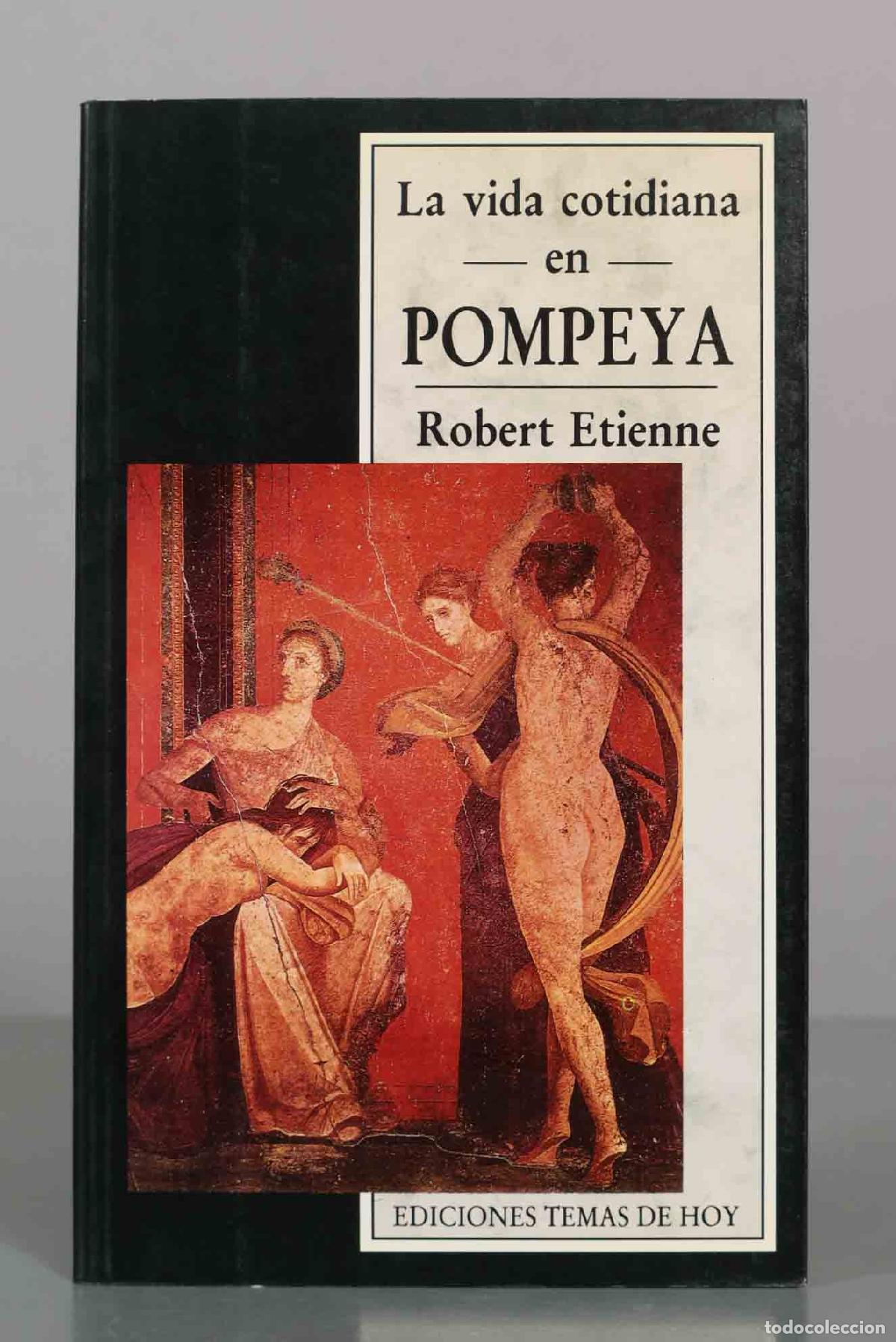 Libros de segunda mano: La vida cotidiana en Pompeya - Robert Etienne - Ediciones Temas de Hoy