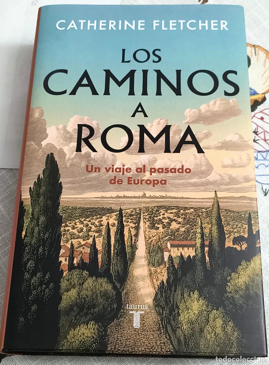 Libros de segunda mano: LIBRO | LOS CAMINOS A ROMA - CATHERINE FLETCHER