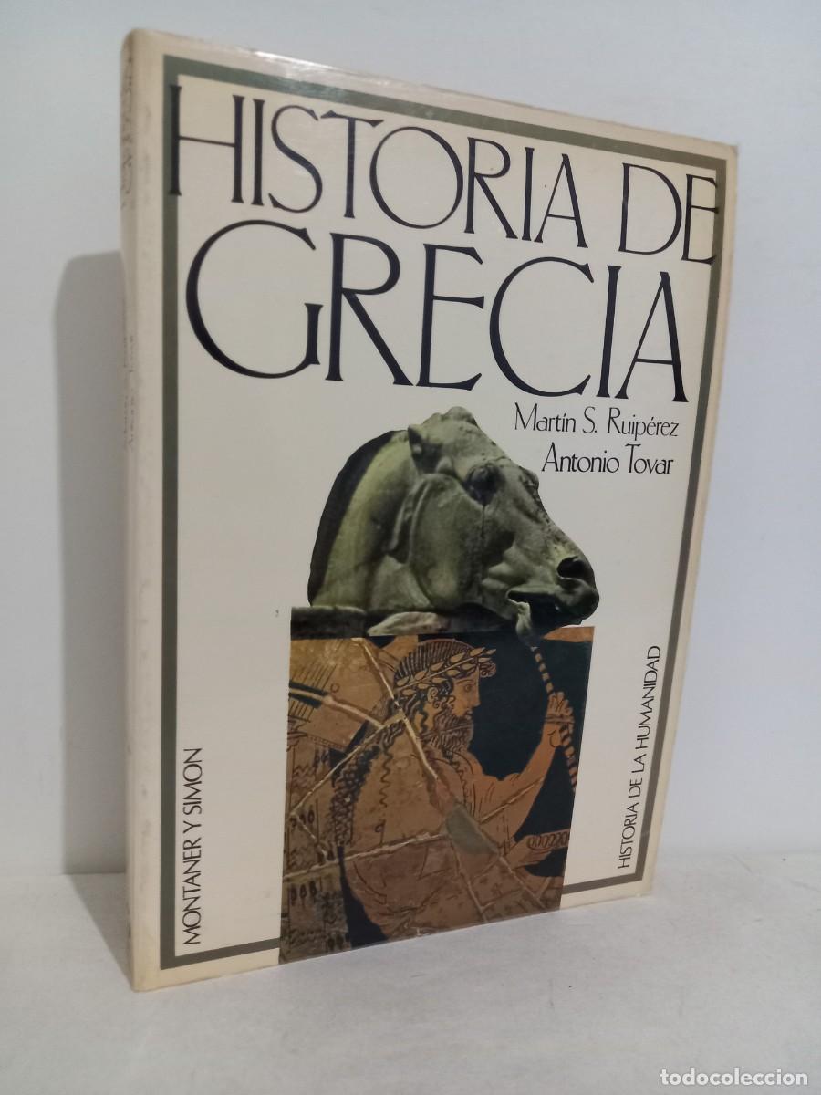 Libros de segunda mano: Historia de Grecia. Mart&iacute;n S Ruip&eacute;rez y Antonio Tovar. Montaner y Simon. 1979