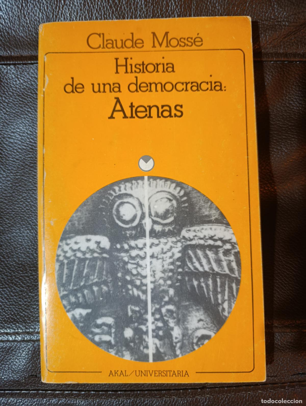 Libros de segunda mano: HISTORIA DE UNA DEMOCRACIA ATENAS CLAUDE MOSSE