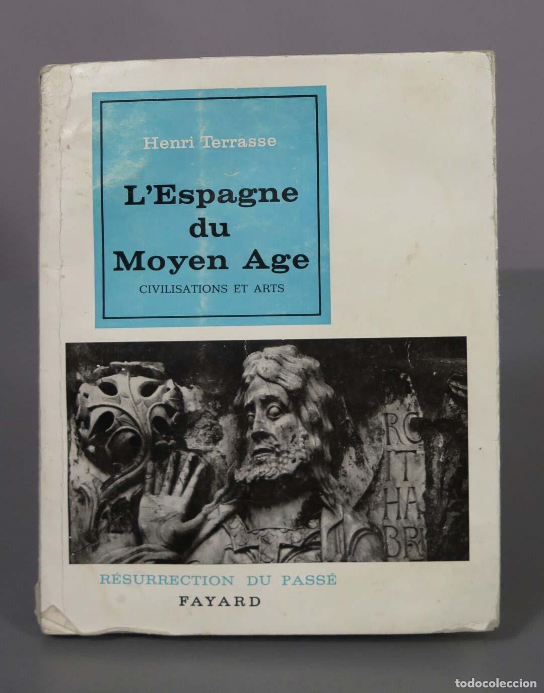 Libros de segunda mano: L&acute;Espagne du Moyen &Acirc;ge: Civilisations et arts - Henri Terrasse - Fayard