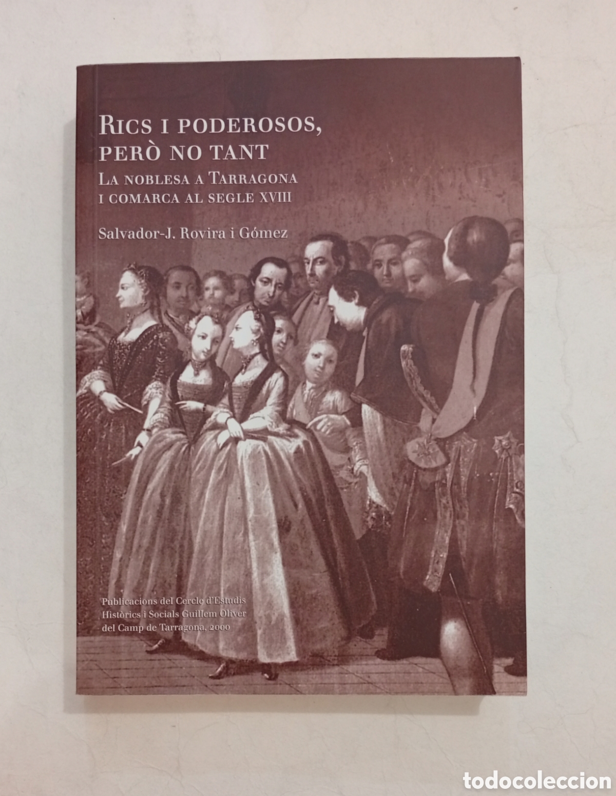 Libros de segunda mano: Rics i poderosos per&ograve; no tant la noblesa a Tarragona segle XVIII