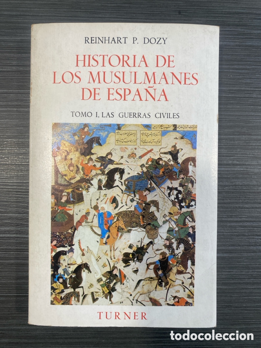Libros de segunda mano: Historia de los musulmanes de Espa&ntilde;a - Tomo I: Las Guerras Civiles - Ed. Turner
